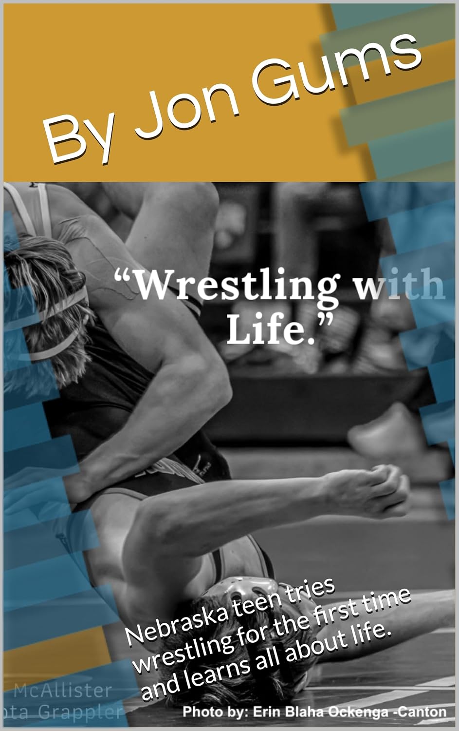 Wrestling with Life: Nebraska teen tries wrestling for the first time and learns all about life. (English Edition) baixar o livro de graça