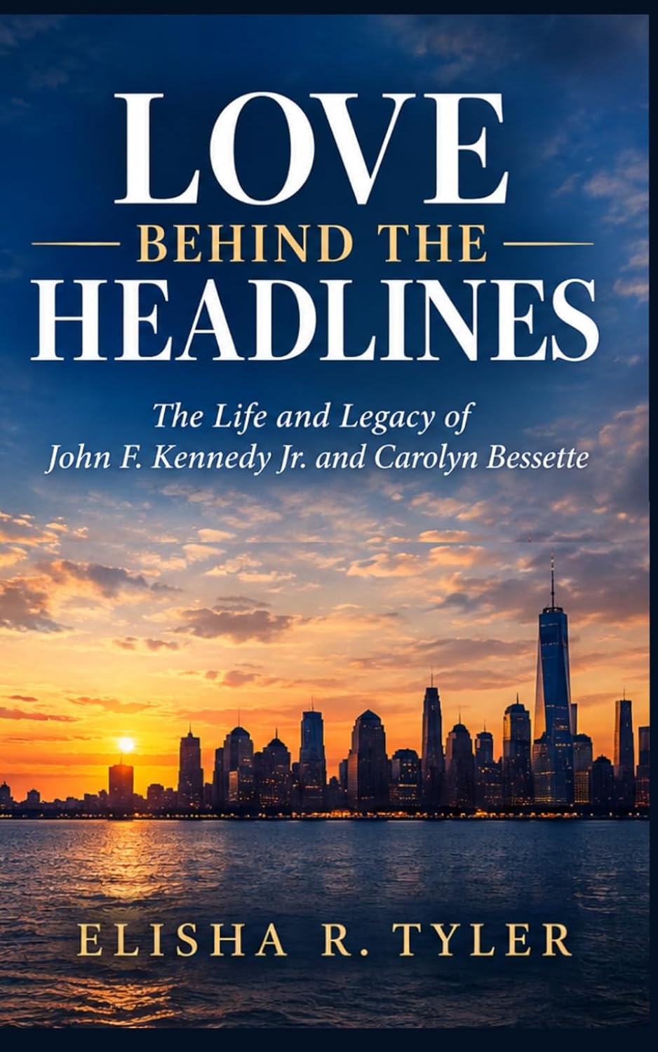 LOVE BEHIND THE HEADLINES: The Life and Legacy of John F. Kennedy Jr. and Carolyn Bessette baixar o livro de graça