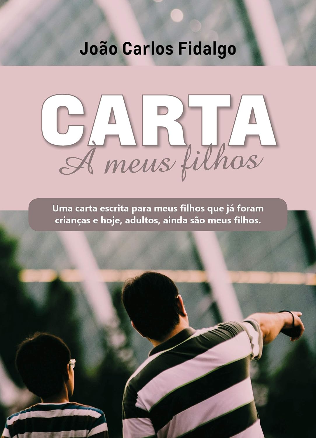 Carta à meus filhos: As crianças cresceram, e ainda são meus filhos baixar livro de graça