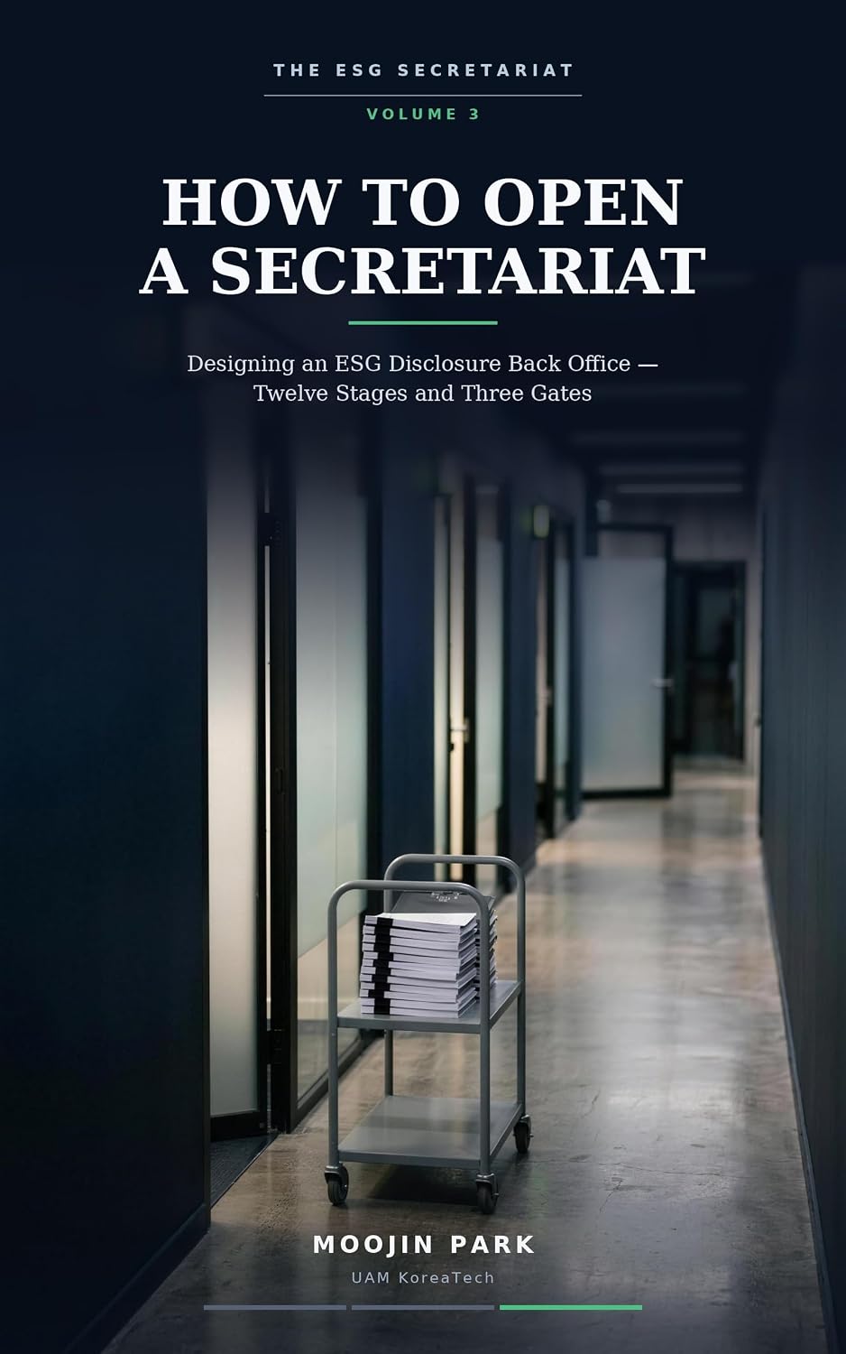 How to Open a Secretariat: Designing an ESG Disclosure Back Office — Twelve Stages and Three Gates (THE ESG SECRETARIAT Book 3) (English Edition) baixar o livro de graça