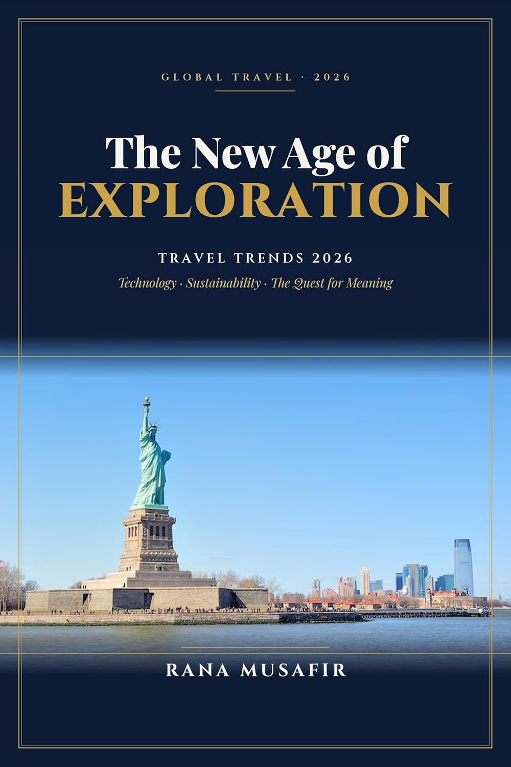 The New Age of Exploration: Travel Trends 2026: How Technology, Sustainability, and the Human Quest for Meaning Are Reshaping the Way We See the World (Tourism Guides) (English Edition) baixar o livro de graça