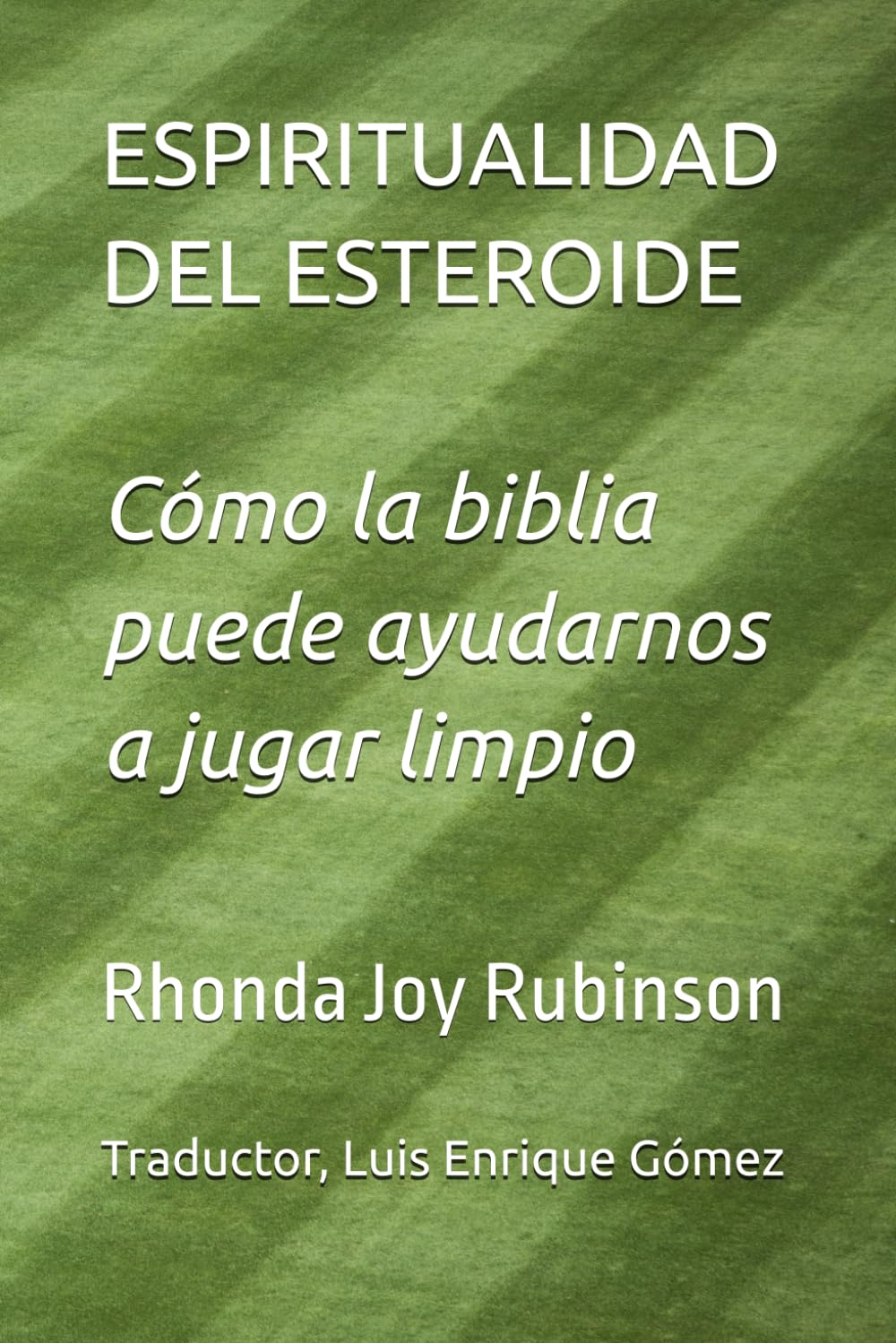 ler totalmente ESPIRITUALIDAD DEL ESTEROIDE: Cómo la biblia puede ayudarnos a jugar limpio (Spanish Edition)