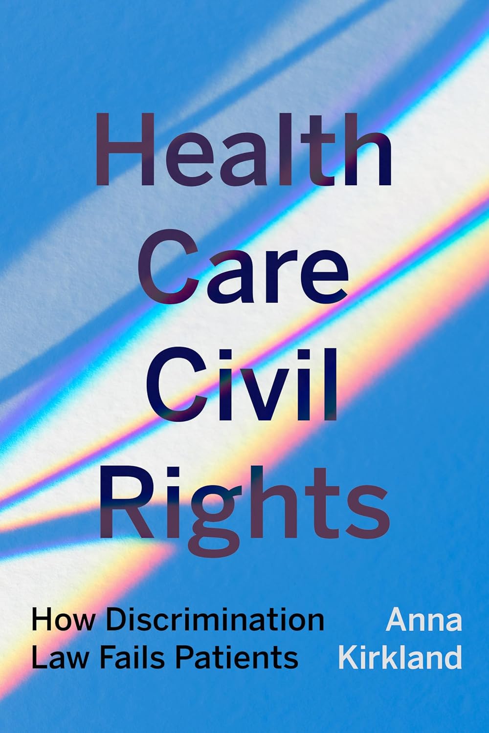 Health Care Civil Rights: How Discrimination Law Fails Patients (English Edition)