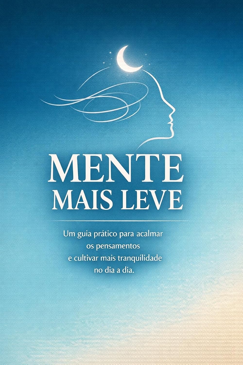 capítulo por capítulo baixar Mente mais leve: Um guia prático para acalmar os pensamentos e cultivar mais tranquilidade no dia a dia.