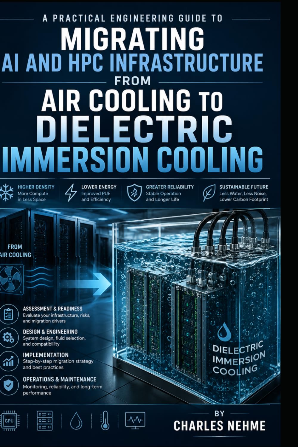 Liquid Immersion Cooling Transitions for High-Density GPU Server Deployments: A Practical Engineering Guide to Migrating AI and HPC Infrastructure from Air Cooling to Dielectric Immersion Cooling. baixar o livro de graça