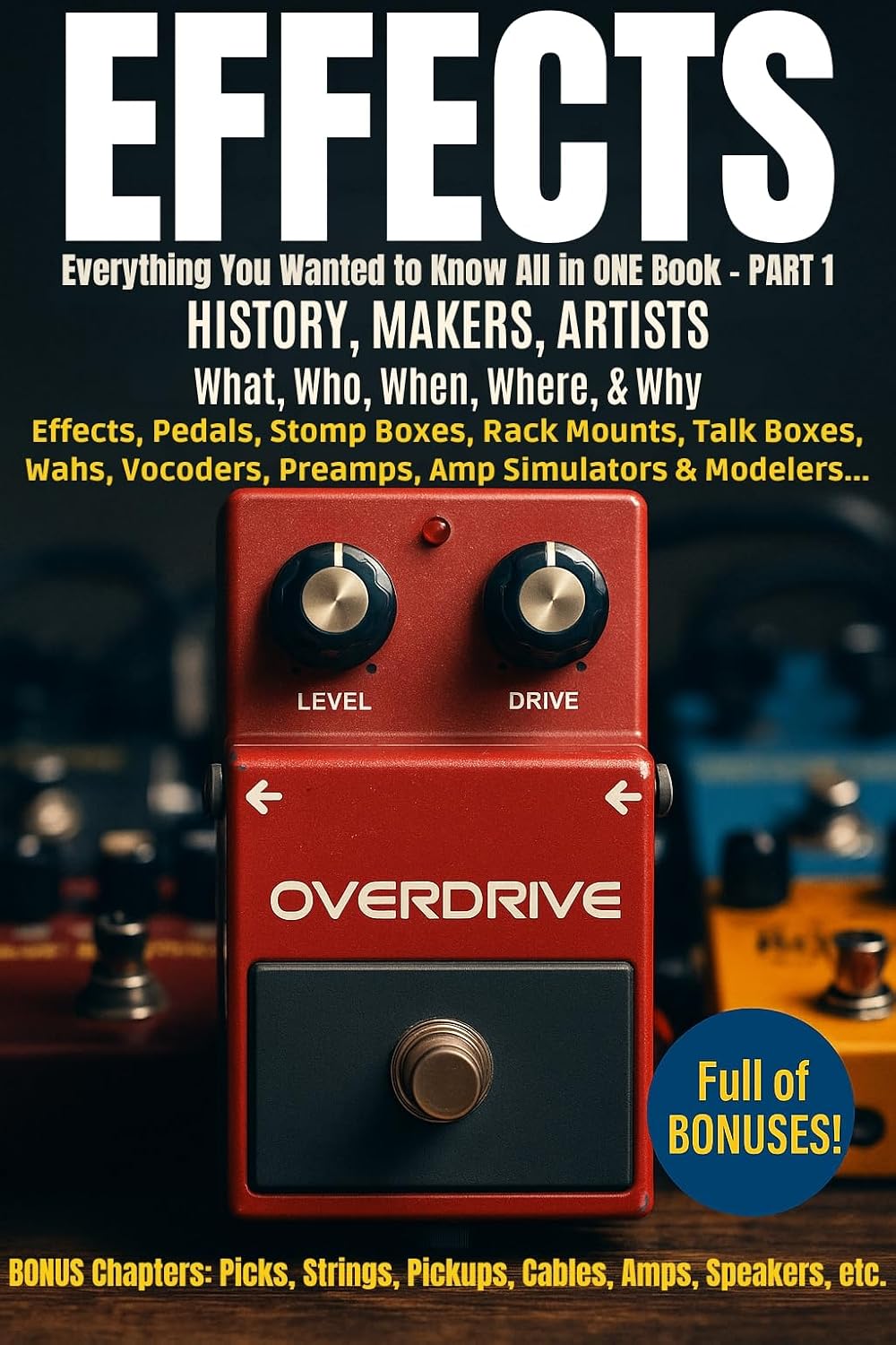 ler totalmente Effects—Everything You Want to Know All in ONE Book—Book 1: History, Makers, Artists Behind Effect Units, Pedals, Processors, Stompboxes, Rackmounts, Talk... All Instruments) (English Edition)