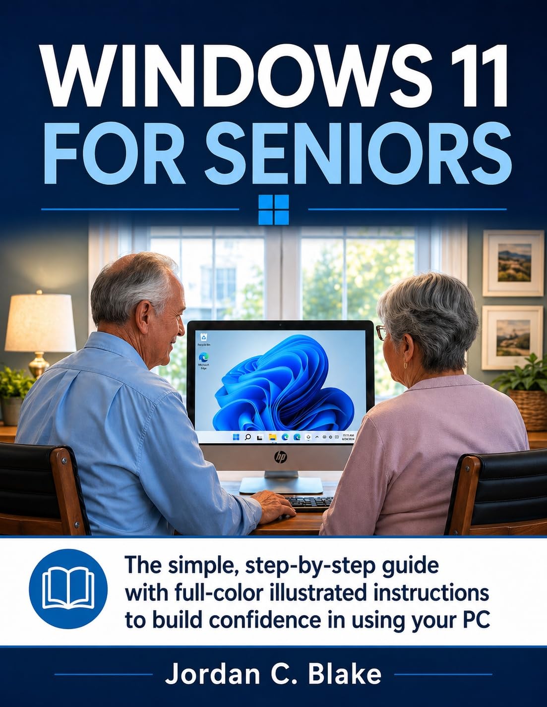 WINDOWS 11 FOR SENIORS: The Simple, Step-by-Step Guide with Full-Color Illustrated Instructions to Build Confidence in Using Your PC (English Edition) baixar o livro de graça