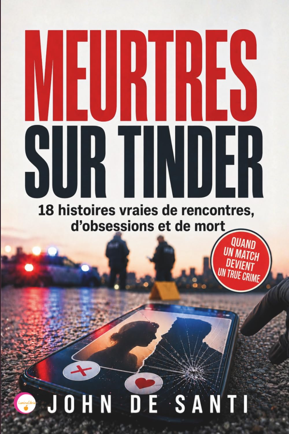MEURTRES SUR TINDER: 18 histoires vraies de rencontres, d’obsessions et de mort (French Edition) baixar o livro de graça