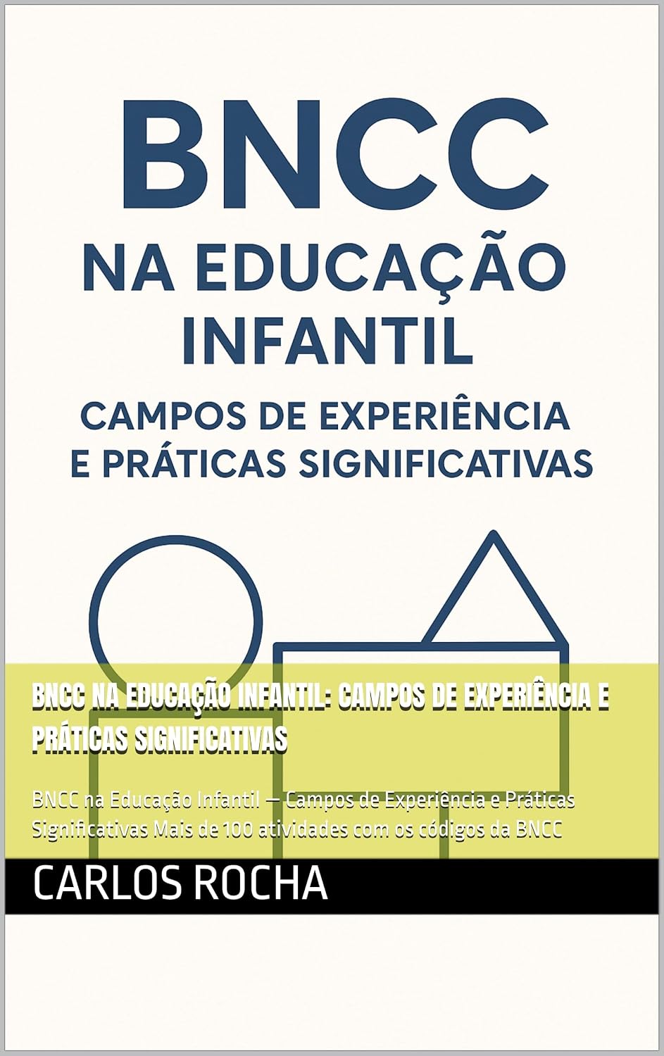BNCC na Educação Infantil: Campos de Experiência e Práticas Significativas: BNCC na Educação Infantil — Campos de Experiência e Práticas Significativas Mais de 100 atividades com os códigos da BNCC baixar o livro de graça
