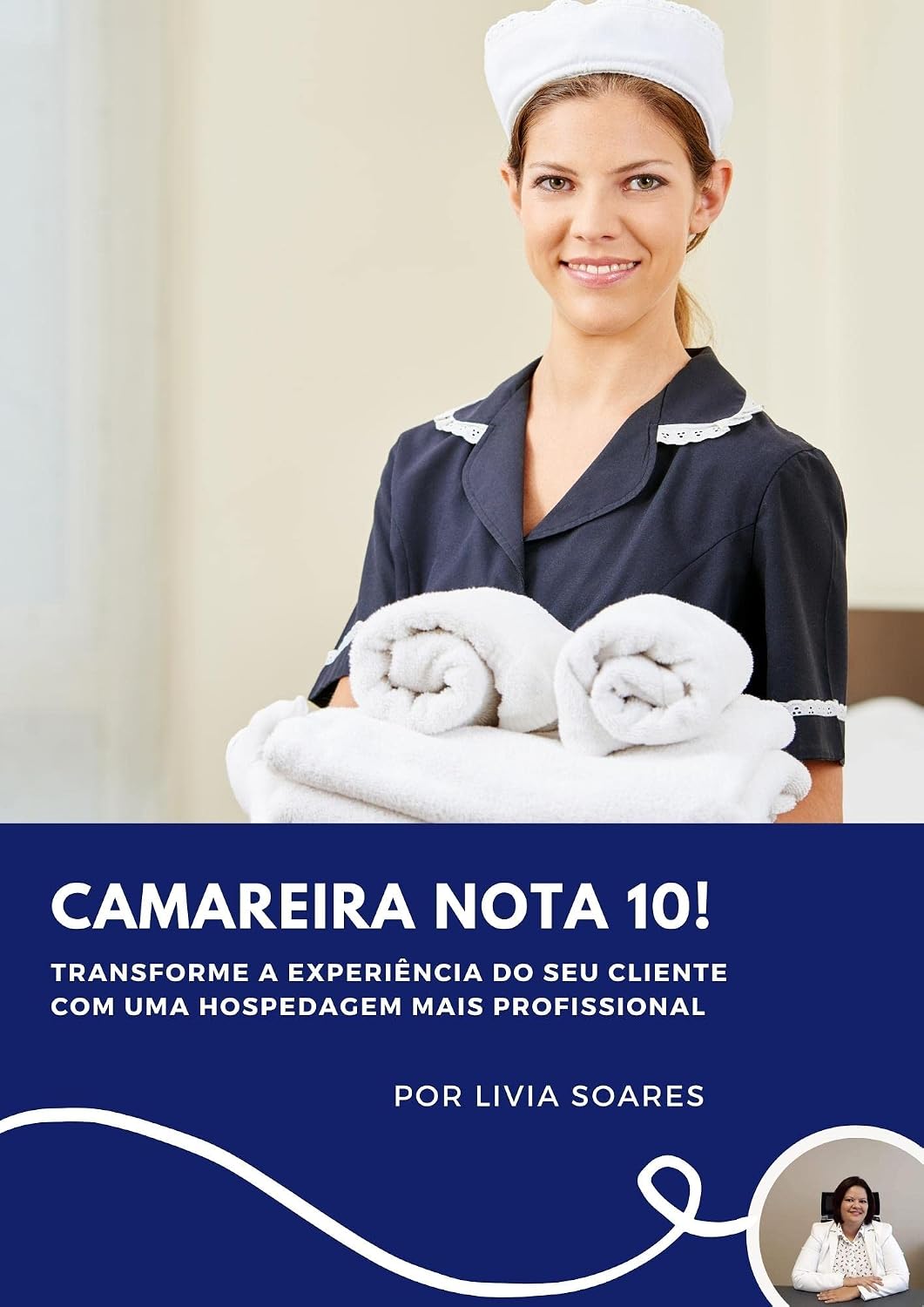 ler totalmente Camareira Nota 10!: Transforme a experiência do seu cliente com uma hospedagem mais profissional!