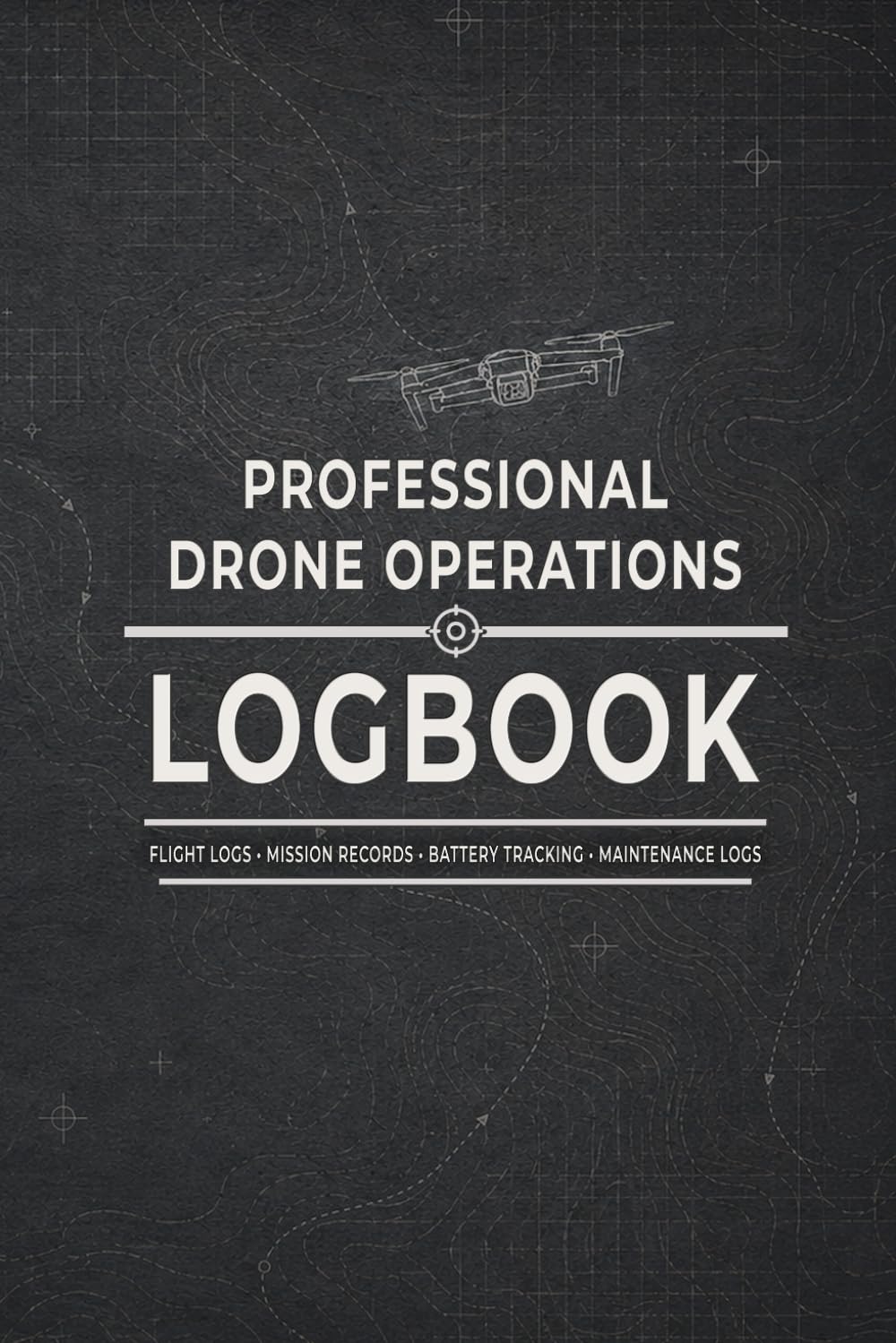 ler totalmente Professional Drone Operations Logbook: Flight Logs • Mission Records • Battery Tracking • Maintenance Logs
