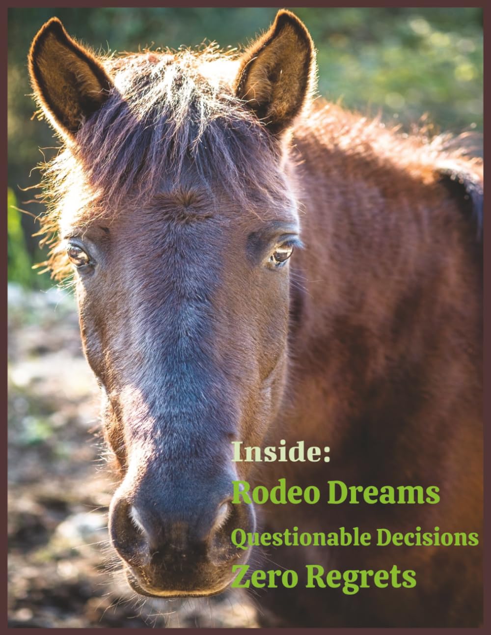 Inside: Rodeo Dreams, Questionable Decisions & Zero Regrets: Rodeo Notebook Journal | 8.5 x 11 | 150 Pages | College Ruled, Blank & Annual Calendar baixar o livro de graça