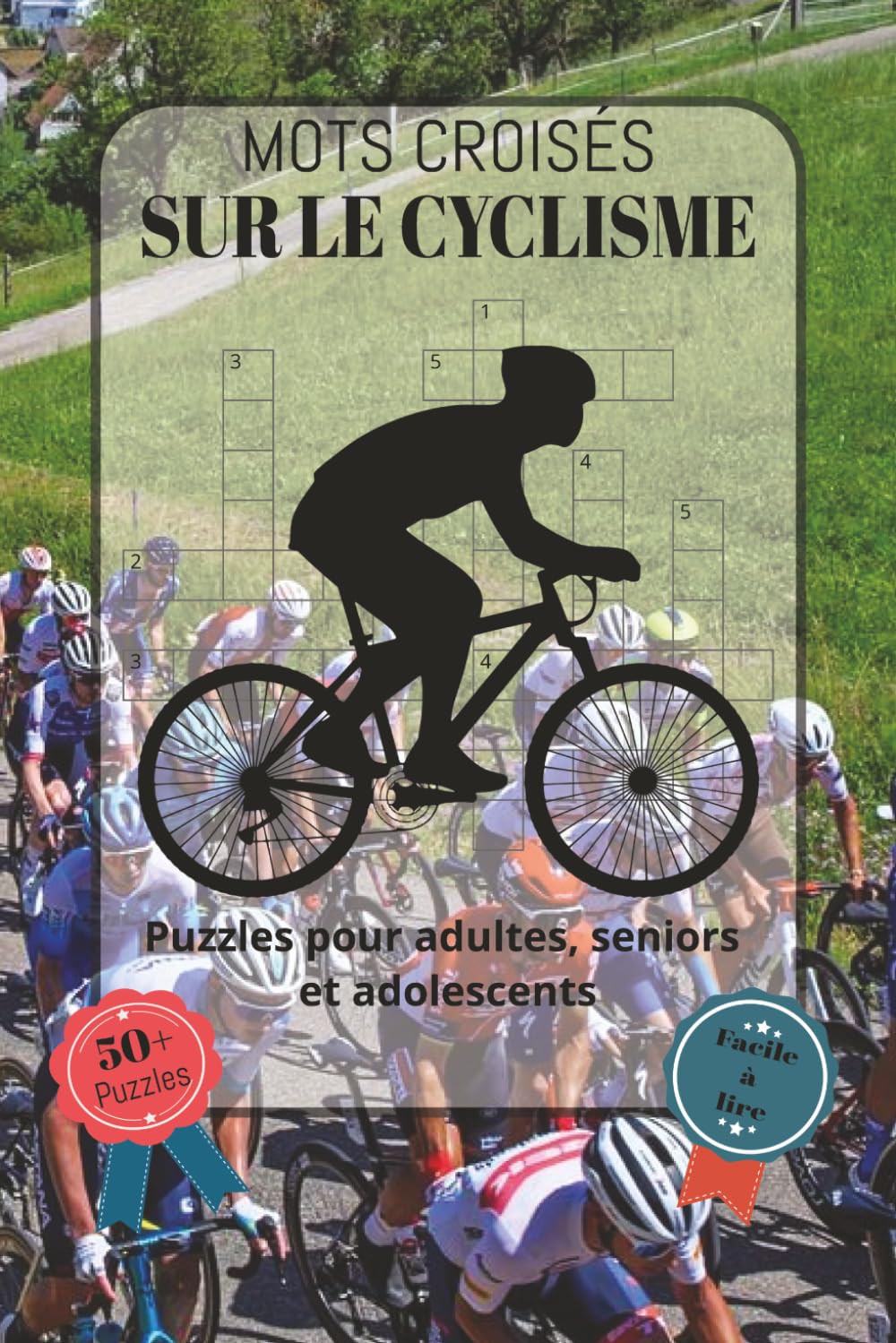 Mots Croisés Sur Le Cyclisme: Police facile à lire, comprenant le cyclisme, l’équipement, les courses, les techniques et bien plus encore | Format 6 x... pour les fêtes, les vac (French Edition) baixar o livro de graça