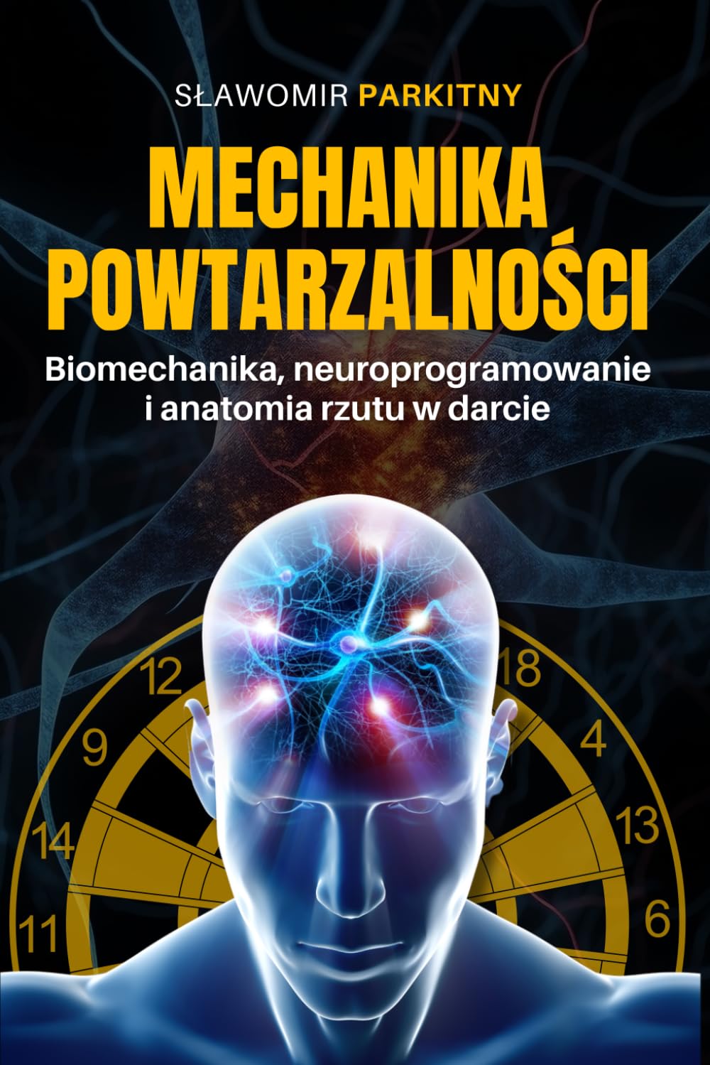 ler totalmente Mechanika Powtarzalności: Biomechanika, neuroprogramowanie i anatomia rzutu w darcie (Polish Edition)