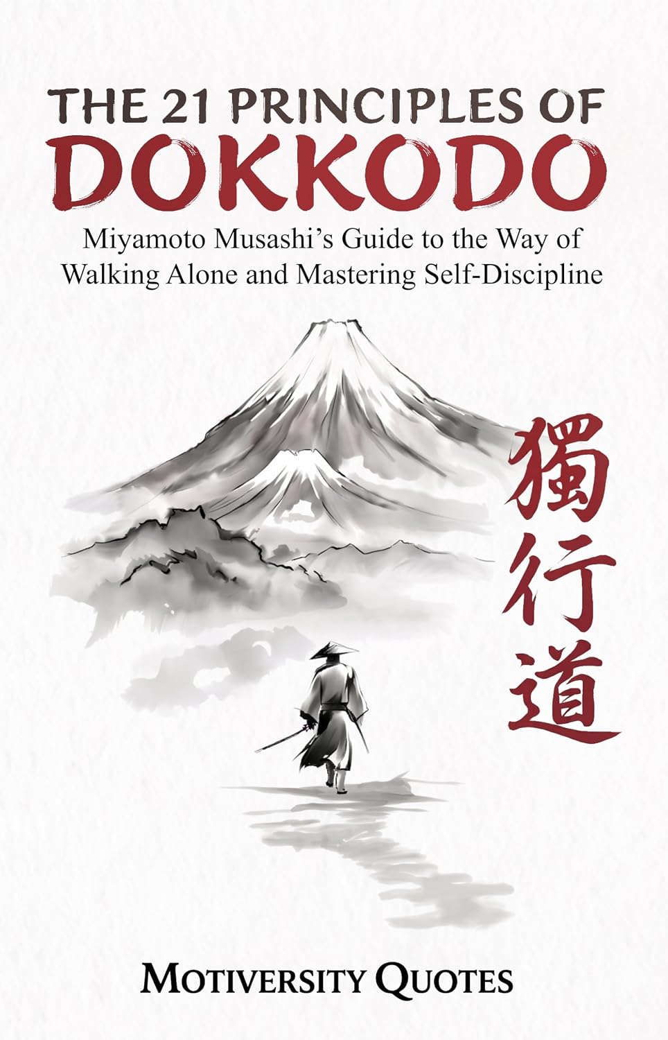 The 21 Principles of Dokkodo: Miyamoto Musashi’s Guide to the Way of Walking Alone and Mastering Self-Discipline (English Edition) baixar livro de graça