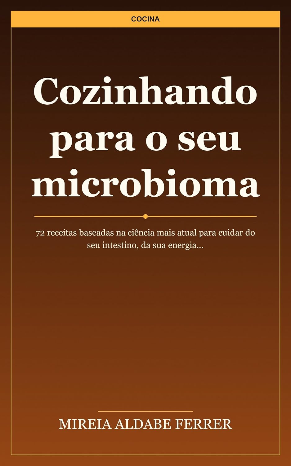 ler totalmente Cozinhando para o seu microbioma: 72 receitas baseadas na ciência mais atual para cuidar do seu intestino, da sua energia e do seu humor