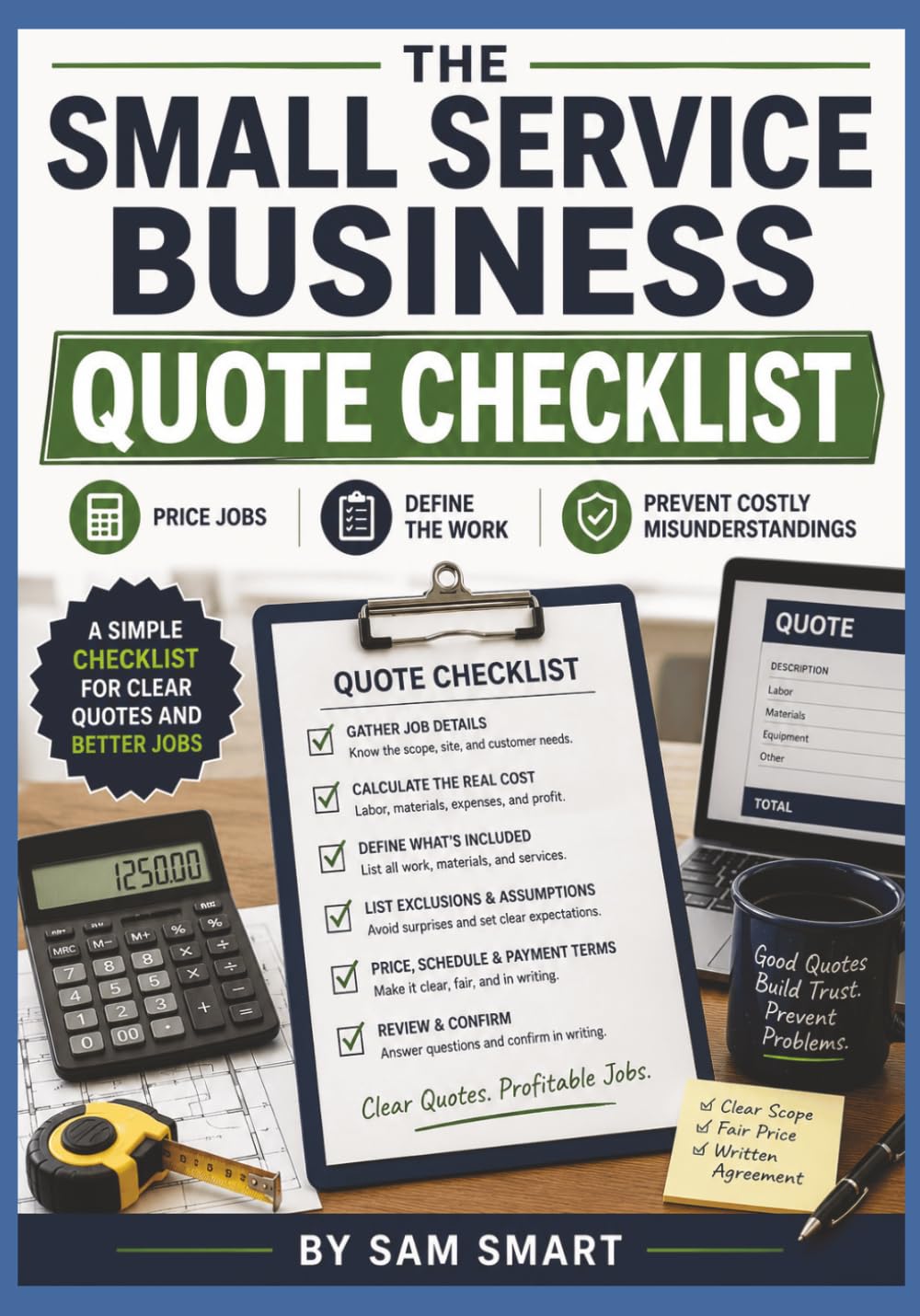 The Small Service Business Quote Checklist: Price Jobs, Define the Work, and Prevent Costly Misunderstandings baixar o livro de graça
