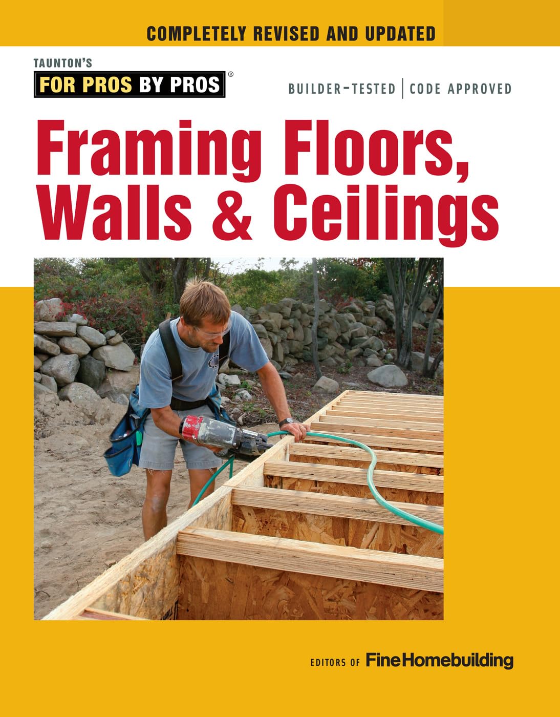 Framing Floors, Walls & Ceilings: For Pros by Pros: Revised and Updated