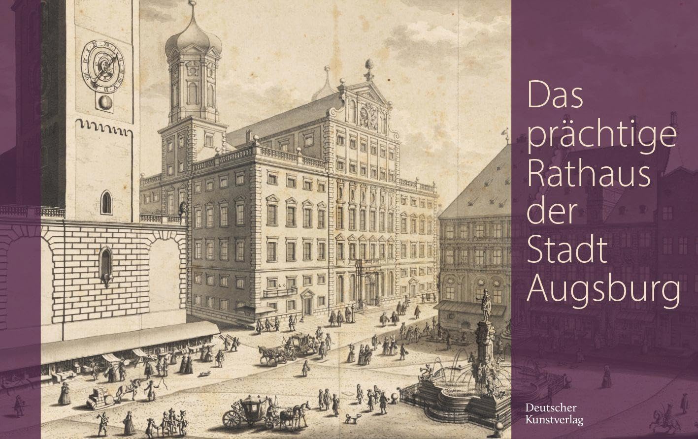 ler totalmente Das Prächtige Rathaus Der Stadt Augsburg: Salomon Kleiners Originalzeichnungen Aus Den Jahren 1727/28 in Der Staats- Und Stadtbibliothek Augsburg Für... Kupferstichfolge Des Augsburger Rathauses: 1