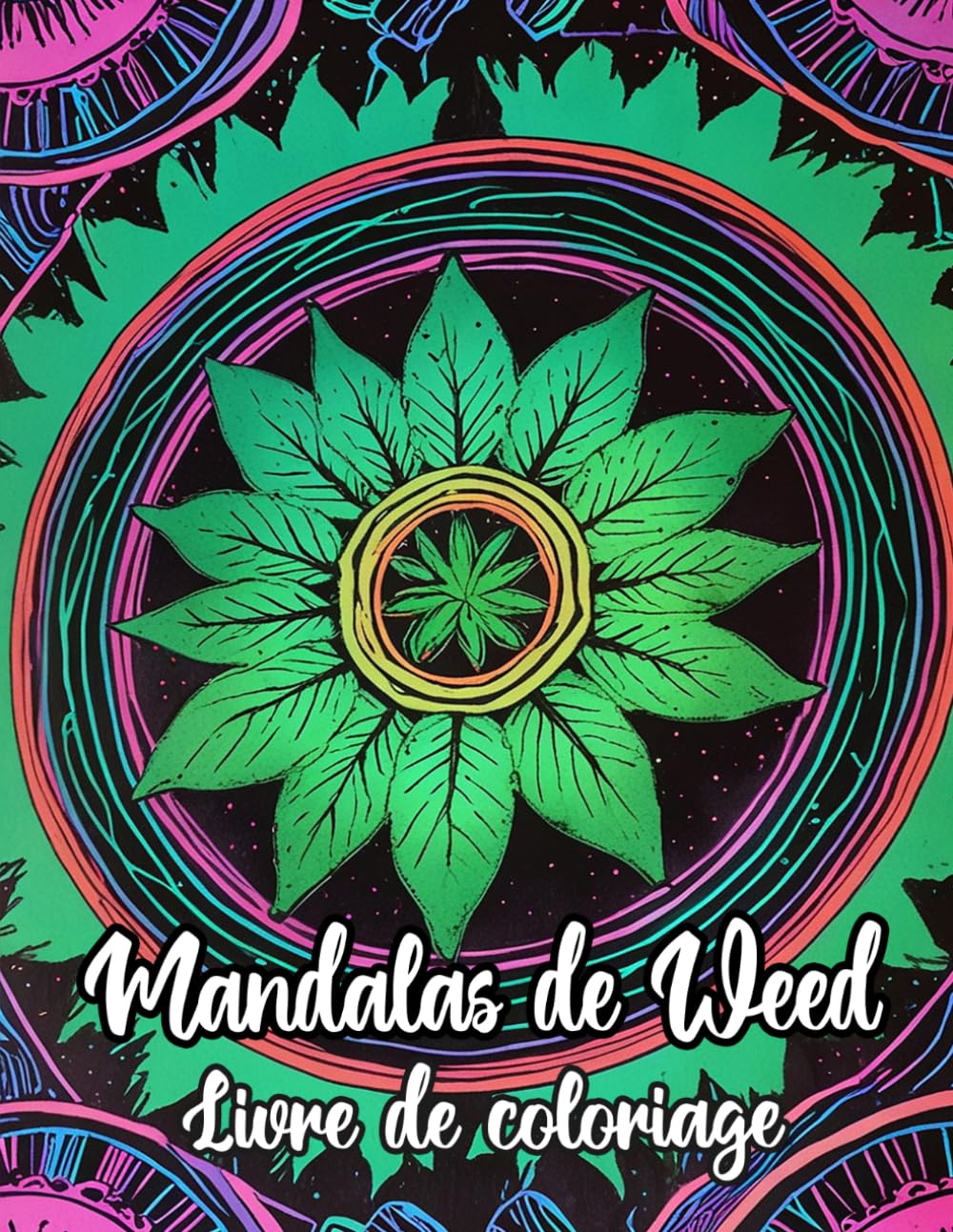 capítulo por capítulo baixar Mandalas De Weed Livre De Coloriage: Pages A Colorier Aux Motifs Décoratifs Amusants De Cannabis Art Zen Psychédélique Hippie Motifs Géométriques... Relaxation | Adulte Senior (French Edition)
