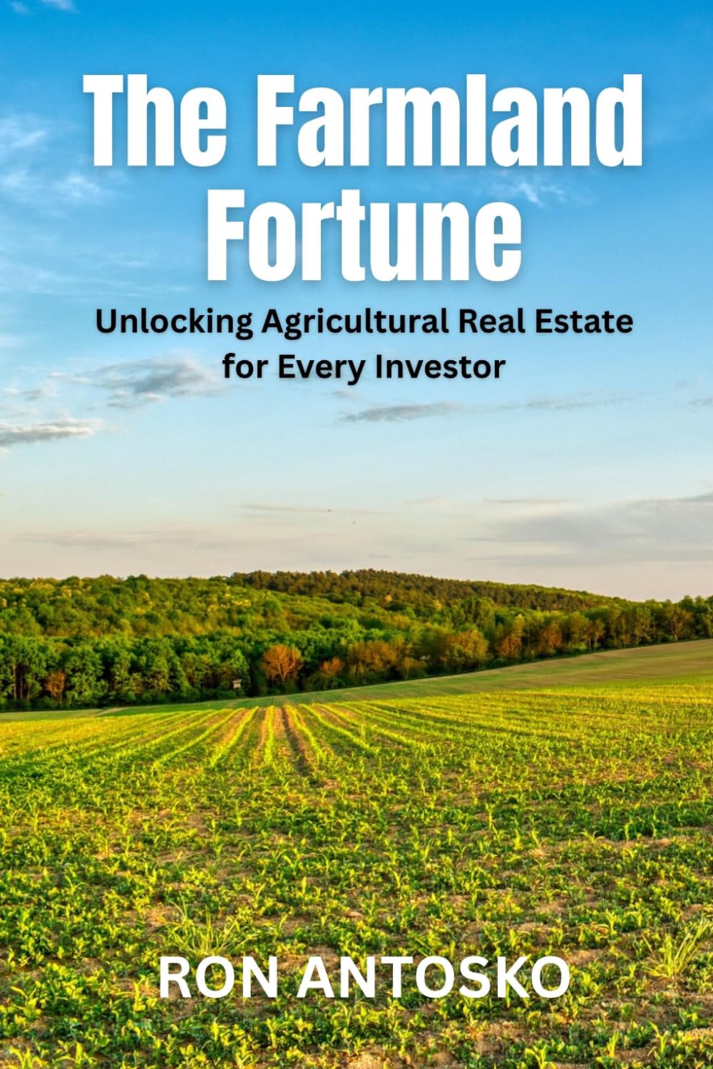capítulo por capítulo baixar The Farmland Fortune: Unlocking Agricultural Real Estate for Every Investor