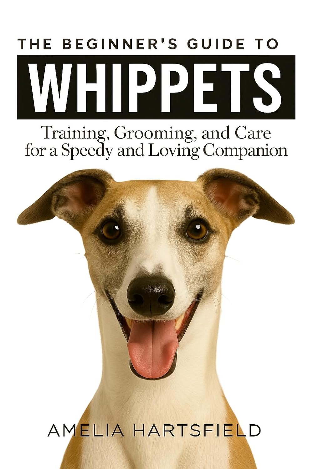 ler totalmente The Beginner’s Guide to Whippets: Training, Grooming, and Care for a Speedy and Loving Companion (English Edition)