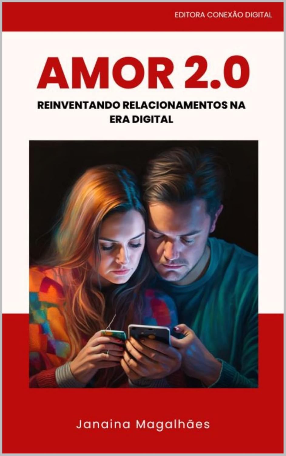 Amor 2.0: Reinventando Relacionamentos na Era Digital baixar livro de graça