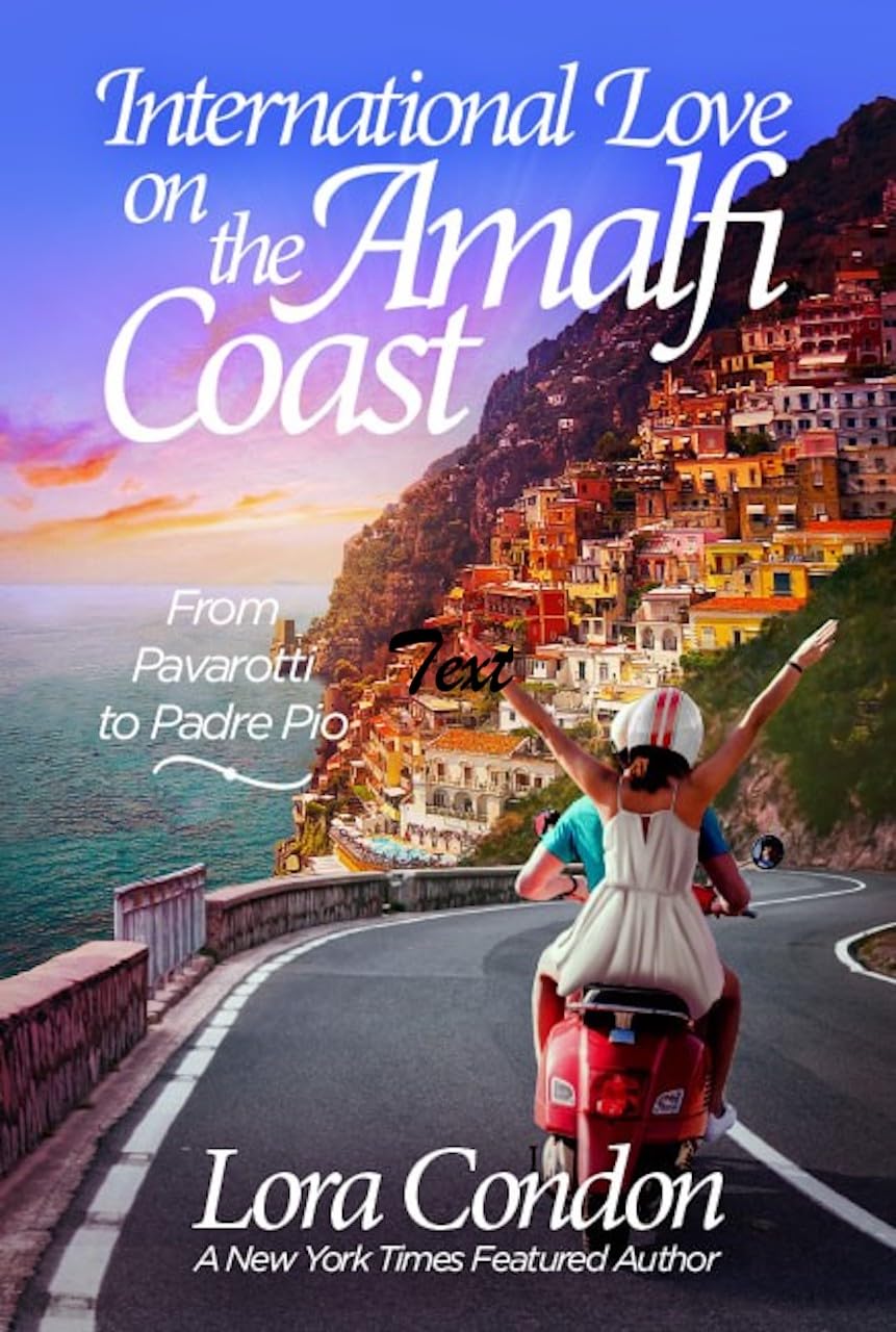 International Love On The Amalfi Coast: From Pavarotti to Padre Pio (English Edition)
