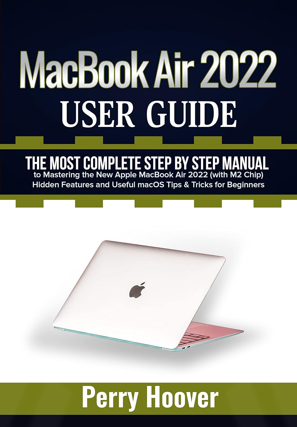 MacBook Air 2022 User Guide: The Most Complete Step by Step Manual to Mastering the New Apple MacBook Air 2022 (with M2 Chip) Hidden Features and Useful... & Tricks for Beginners (English Edition) baixar livro de graça