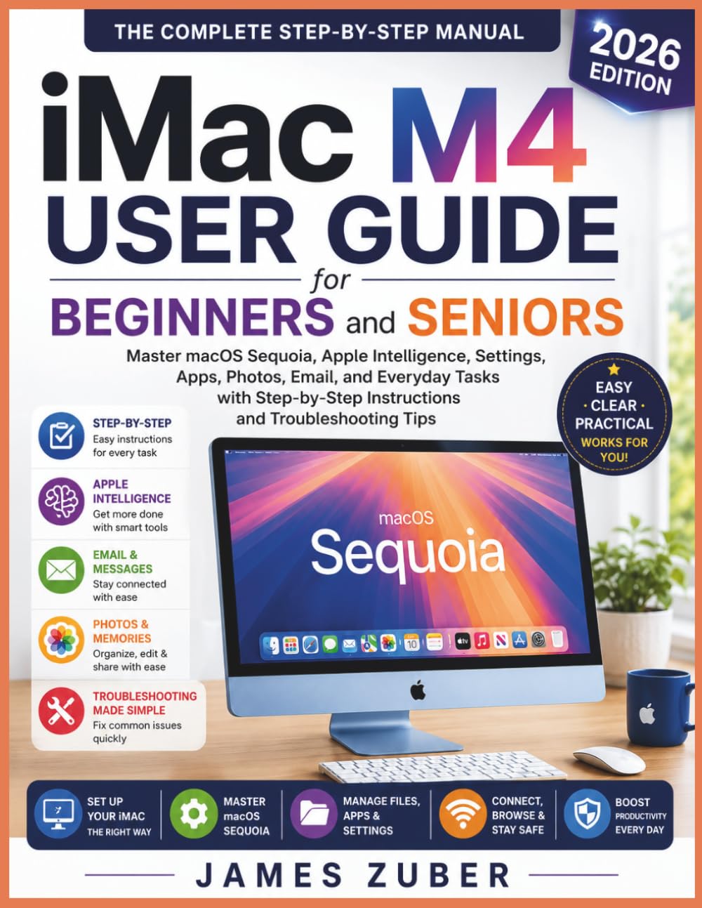 IMAC M4 USER GUIDE FOR BEGINNERS AND SENIORS: Master macOS Sequoia, Apple Intelligence, Settings, Apps, Photos, Email, and Everyday Tasks with Step-by-Step Instructions and Troubleshooting Tips baixar livro de graça