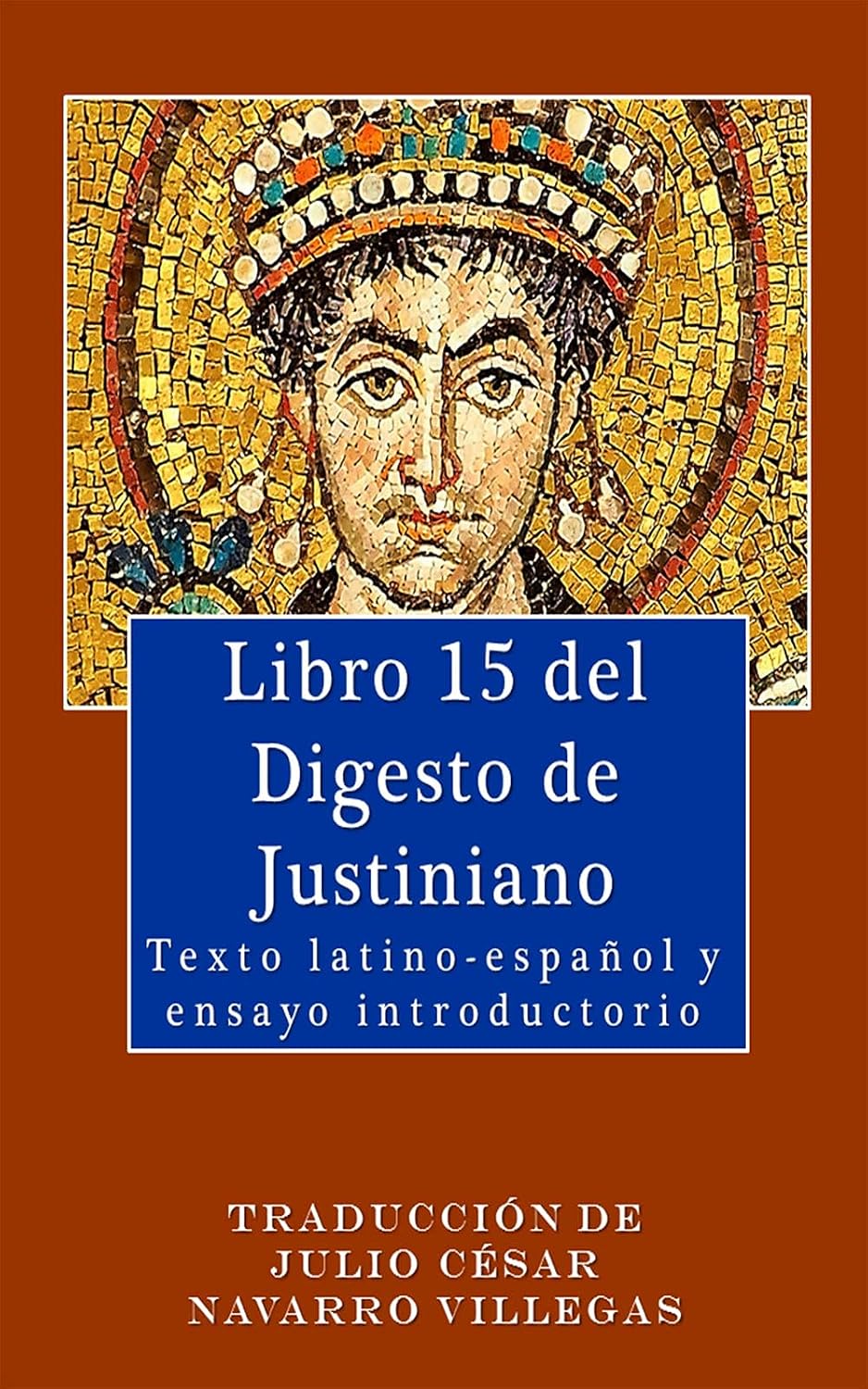 Libro 15 del Digesto de Justiniano (traducción): Texto latino-español y ensayo introductorio (Digesta Iustiniani Imperatoris (versión digital)) (Spanish Edition) baixar livro de graça