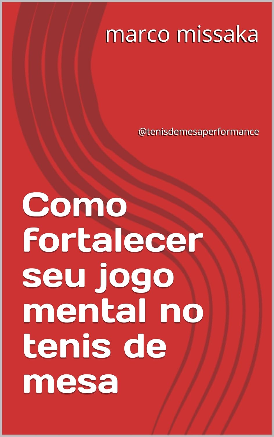ler totalmente Como fortalecer seu jogo mental no tenis de mesa: @tenisdemesaperformance
