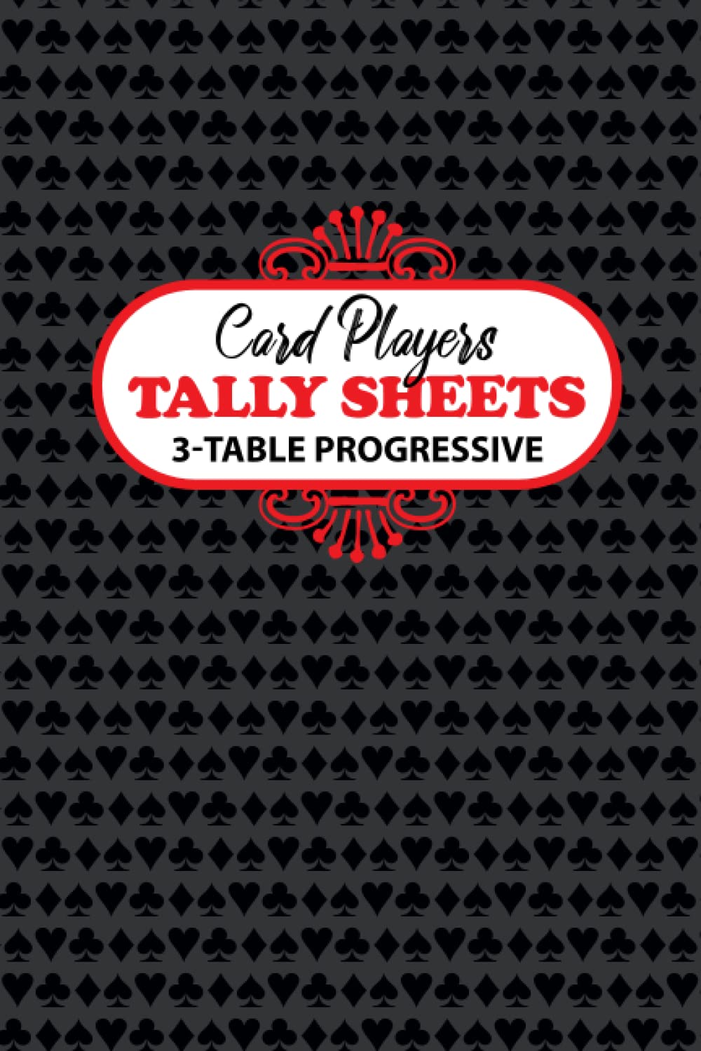 ler totalmente Card Players Tally Sheets 3-Table Progressive: Scoring for Bridge, Euchre, Pinochle and Other Progressive Card Games | Black And Red Cover