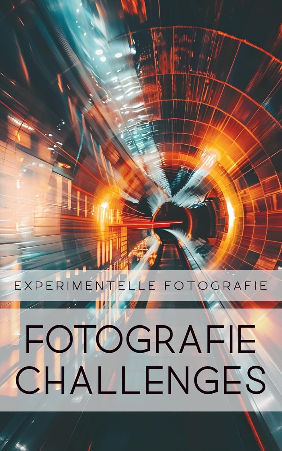 capítulo por capítulo baixar Fotografie Challenges - Experimentelle Fotografie: 50 Aufgaben und Ideen für die Experimentelle Fotografie | für Fotobegeisterte, Anfänger, Fortgeschrittene (German Edition)