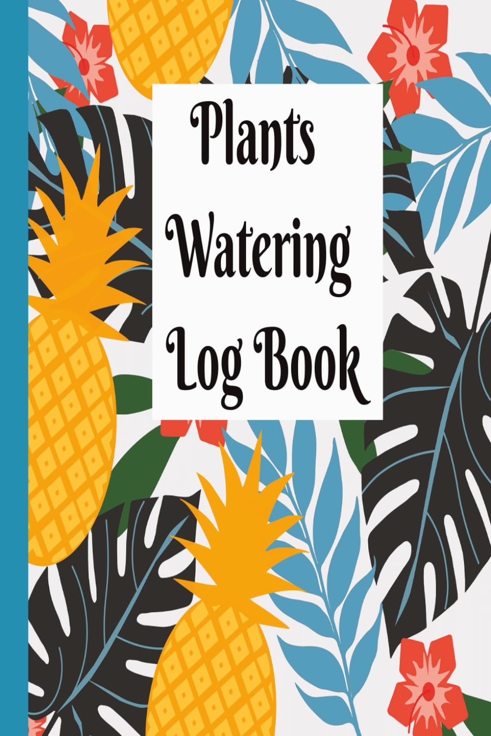 Plants Watering Log Book: Track Watering, Fertilizing, Growth, Repotting, and Plant Care for Indoor & Outdoor Plants baixar o livro de graça