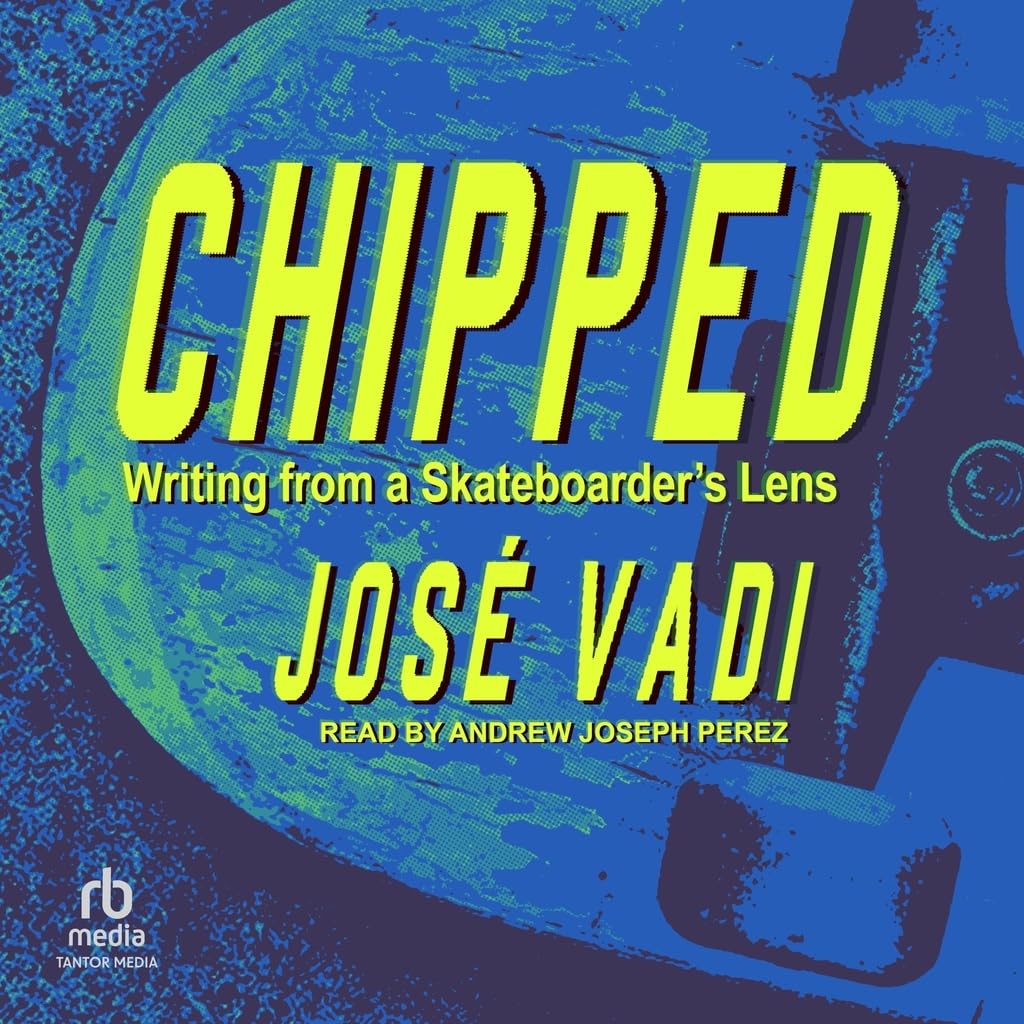 capítulo por capítulo baixar Chipped: Writing from a Skateboarder's Lens