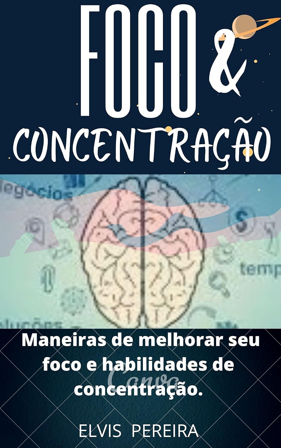 FOCO & CONCENTRÇÃO: Maneiras de melhorar seu foco e habilidades de concentração. baixar livro de graça