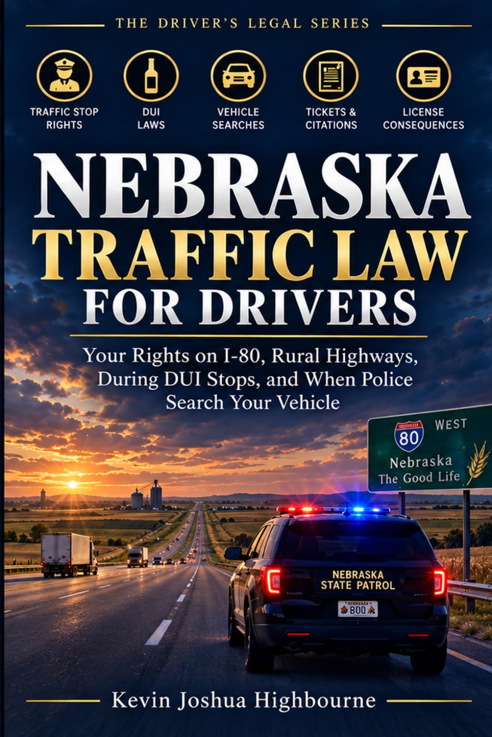 ler totalmente NEBRASKA TRAFFIC LAW FOR DRIVERS: Your Rights on I-80, Rural Highways, During DUI Stops, and When Police Search Your Vehicle (Know Your Traffic Rights A Driver's Guide to Traffic Stops)