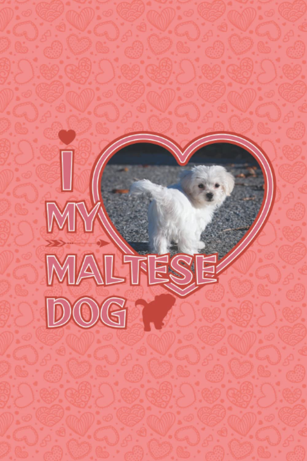 Notebook: I Love My Maltese, 120 Pages, Blank Lined Notebook For Maltese Lovers baixar livro de graça