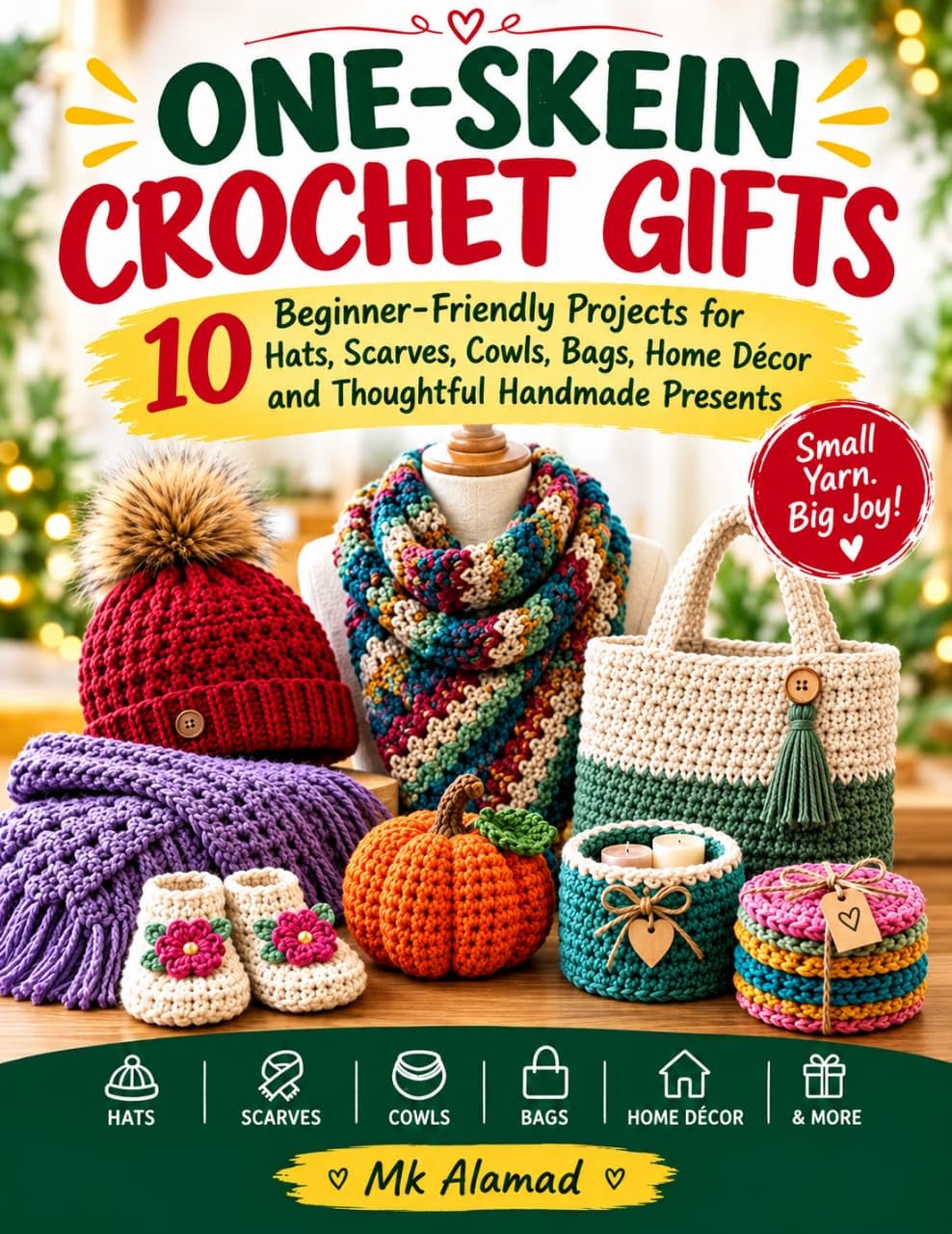 ONE-SKEIN CROCHET GIFTS: 10 Beginner-Friendly Projects for Hats, Scarves, Cowls, Bags, Home Décor and Thoughtful Handmade Presents (English Edition) baixar livro de graça