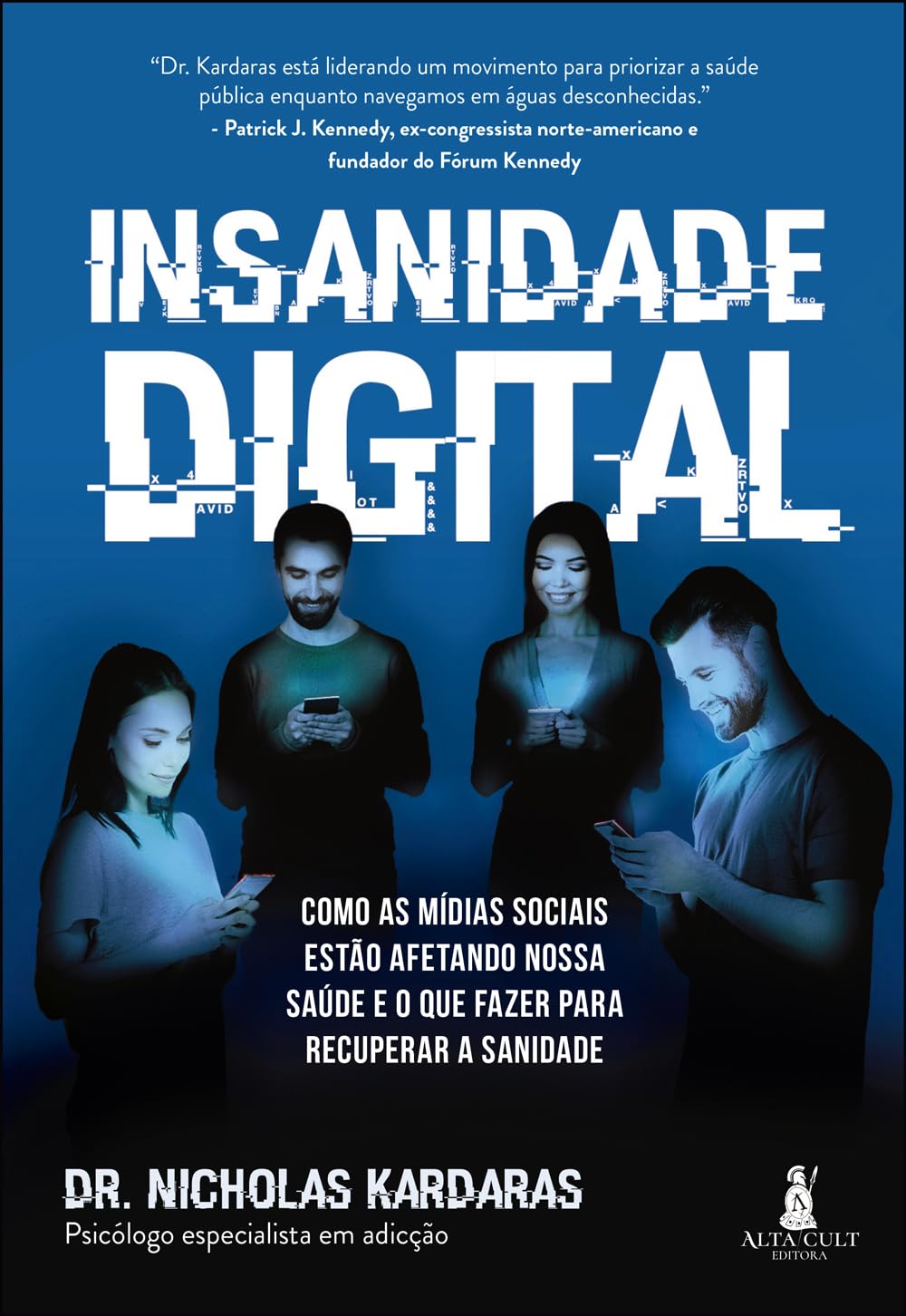 ler totalmente Insanidade digital: como as mídias sociais estão afetando nossa saúde e o que fazer para recuperar a sanidade