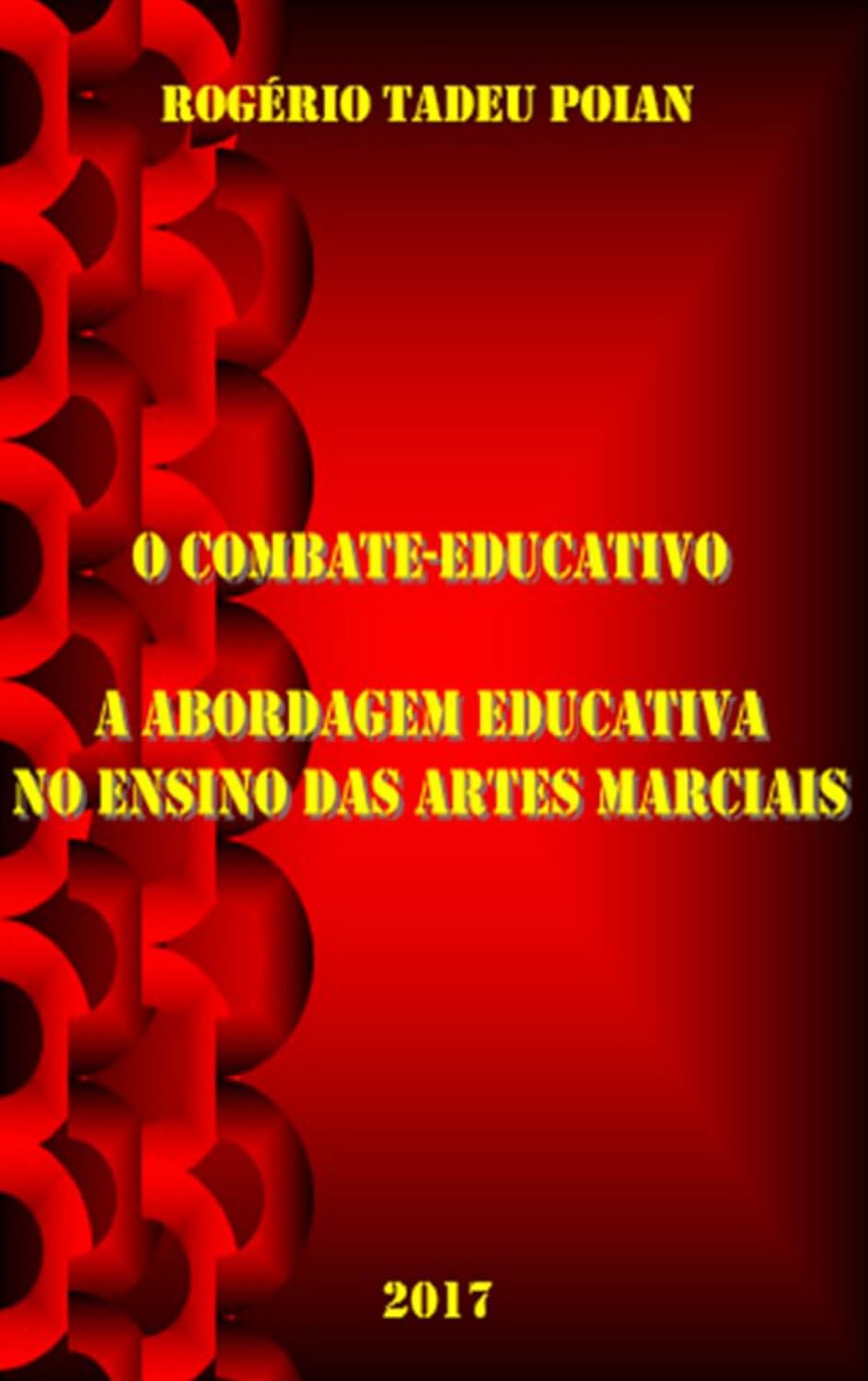 O COMBATE-EDUCATIVO: A ABORDAGEM EDUCATIVA NO ENSINO DAS ARTES MARCIAIS baixar o livro de graça
