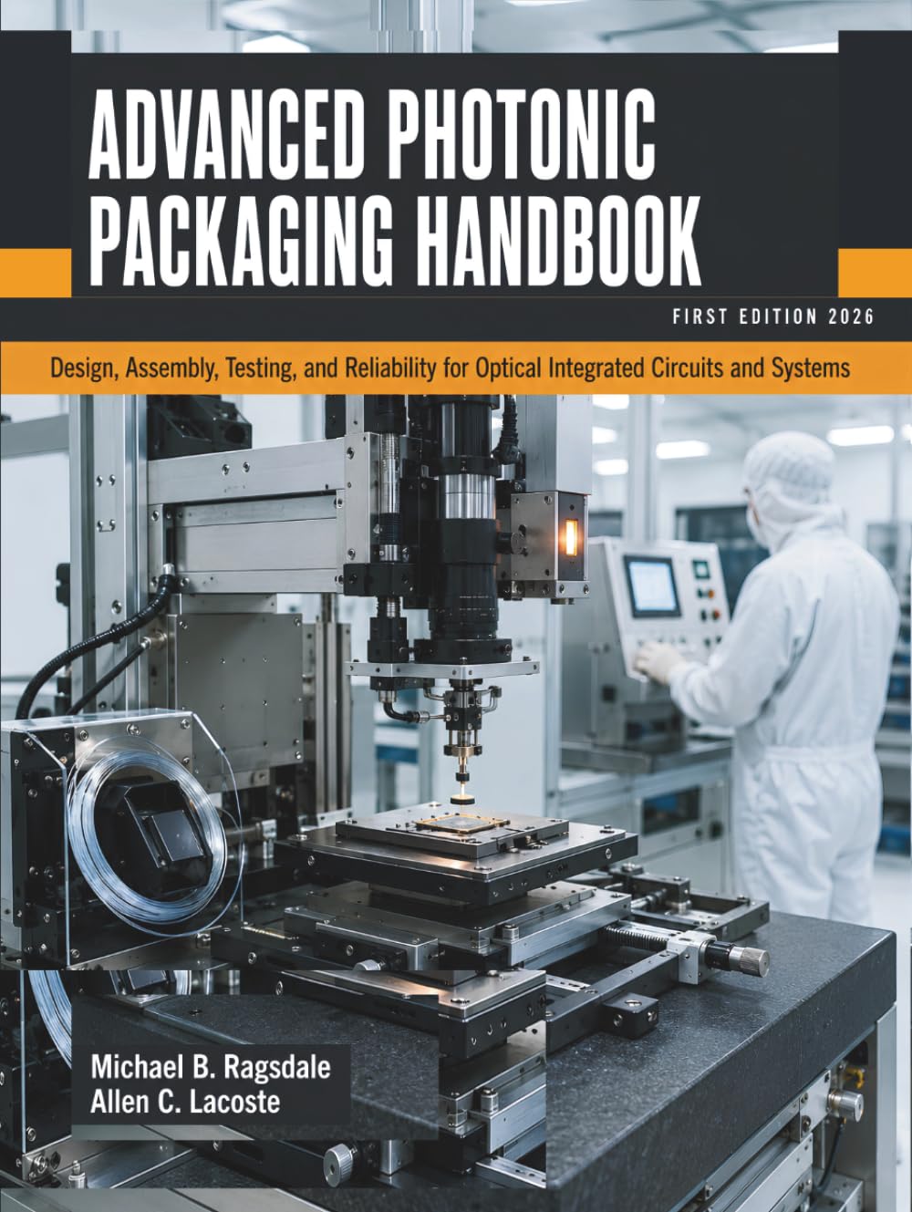 ler totalmente Advanced Photonic Packaging Handbook: Design, Assembly, Testing, and Reliability for Optical Integrated Circuits and Systems