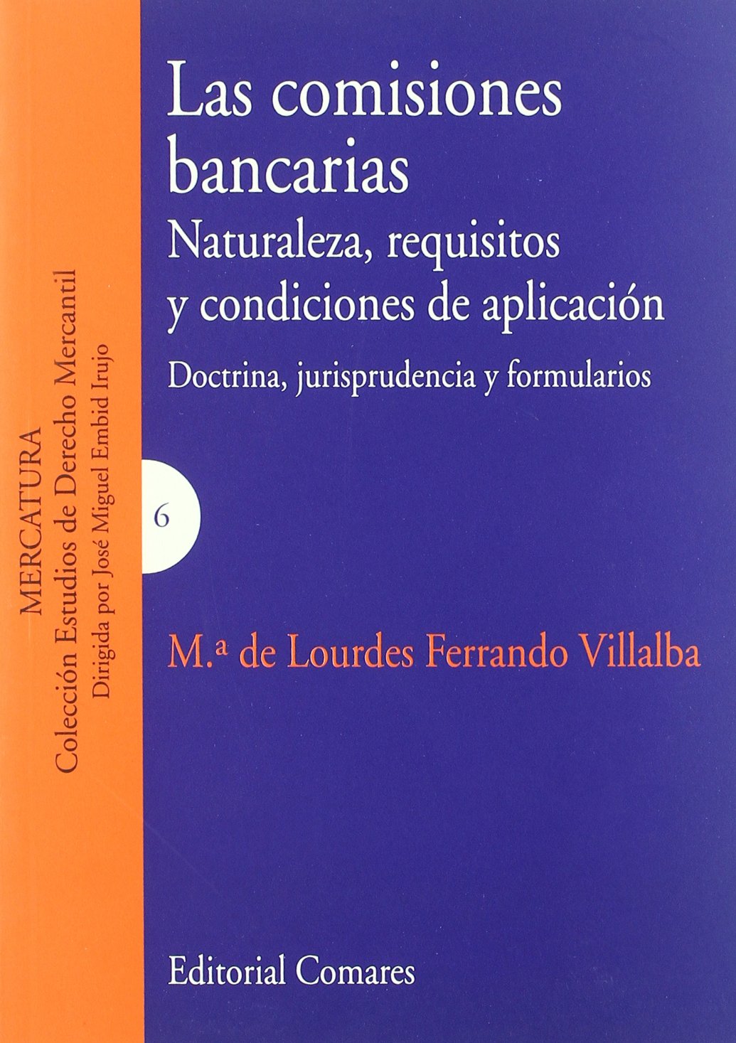 Las comisiones bancarias : naturaleza, requisitos y condiciones de aplicación