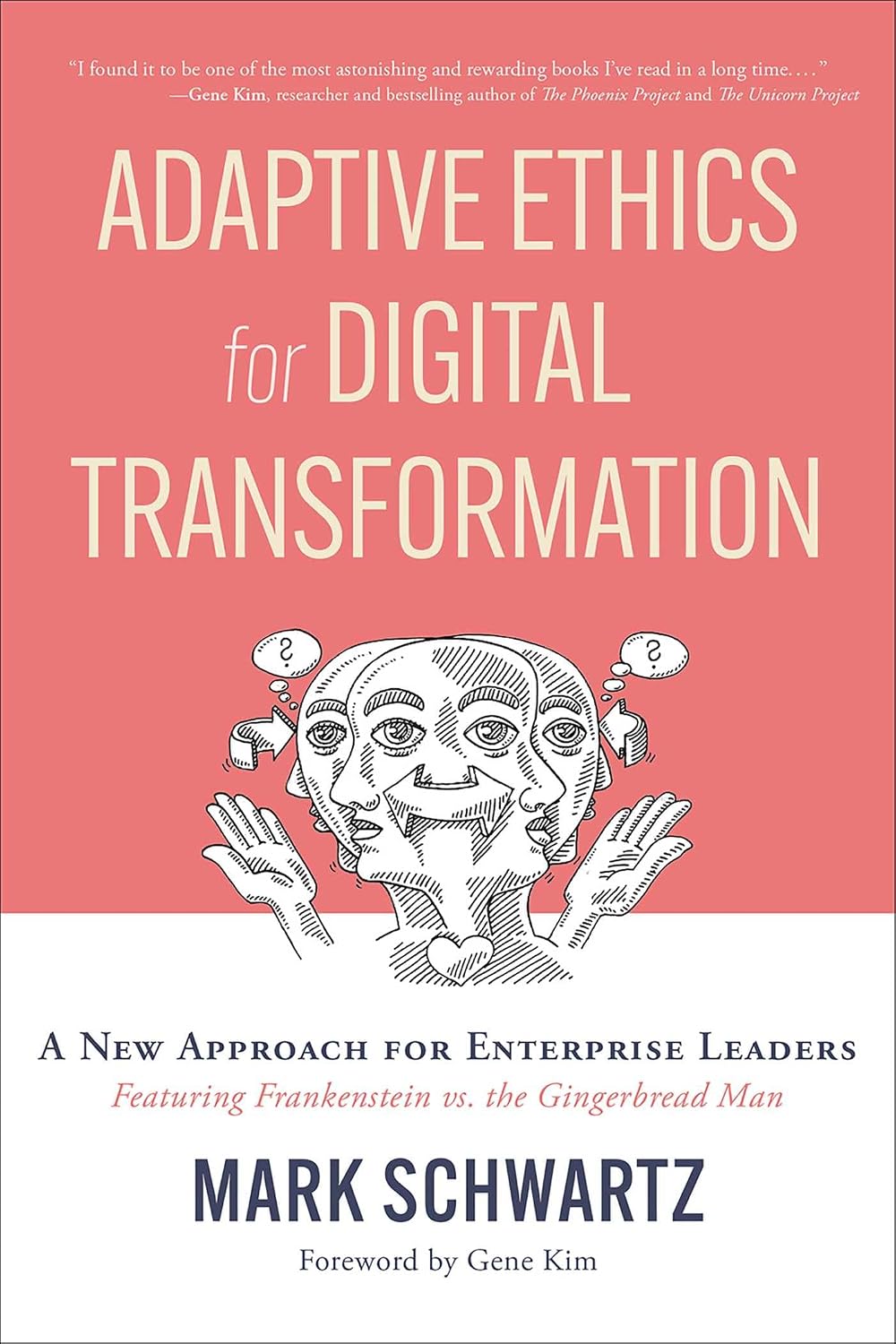 ler totalmente Adaptive Ethics for Digital Transformation: A New Approach for Enterprise Leaders (Featuring Frankenstein vs. the Gingerbread Man) (English Edition)