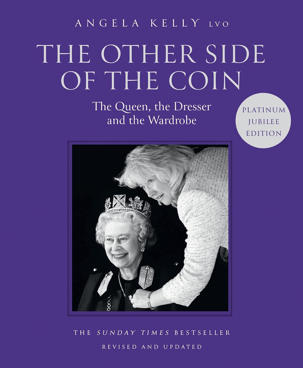 The Other Side of the Coin: The Queen, the Dresser and the Wardrobe: The Queen, the Dresser and the Wardrobe. A Captivating Royal Biography