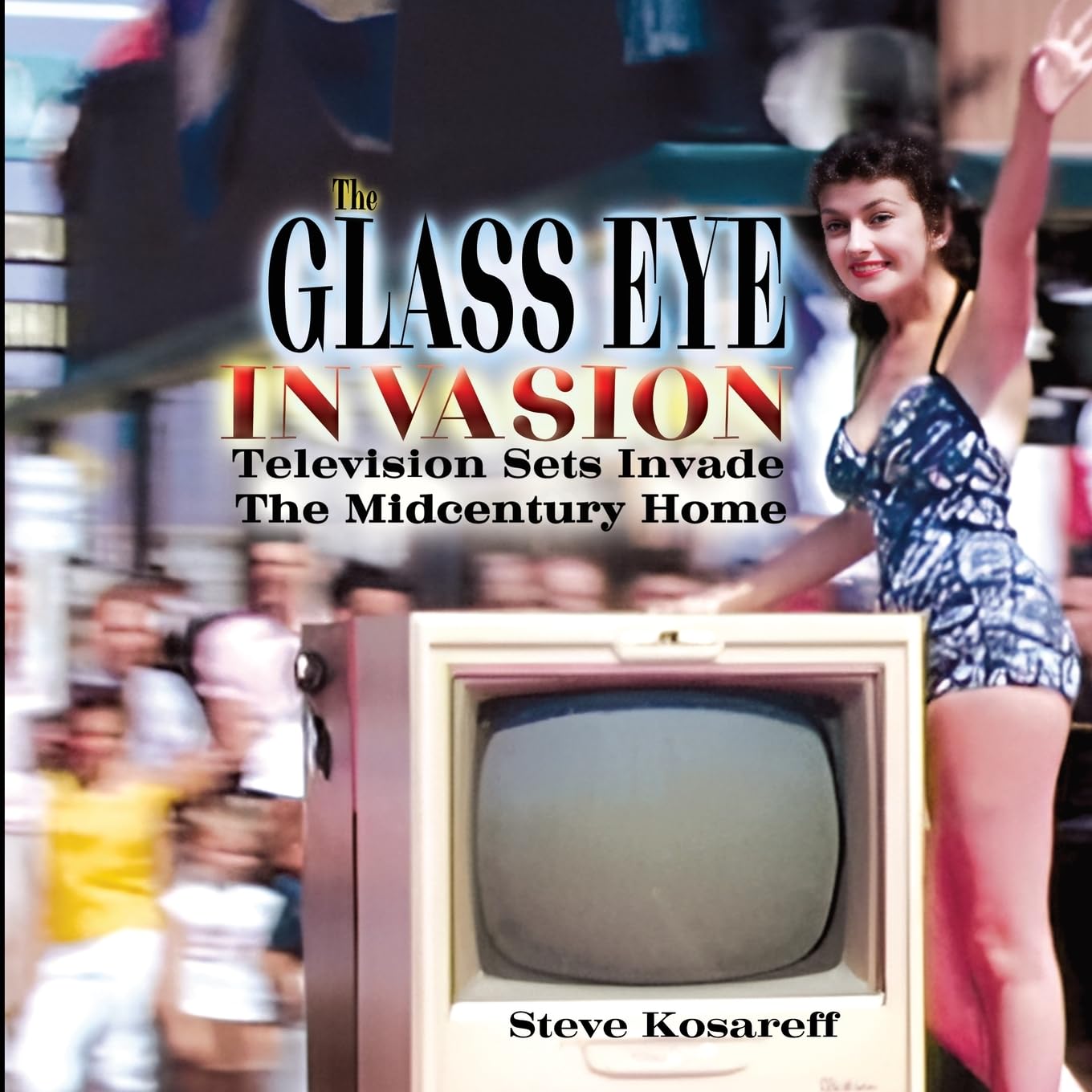 The Glass Eye Invasion--Television Sets Invade The Midcentury Home baixar o livro de graça