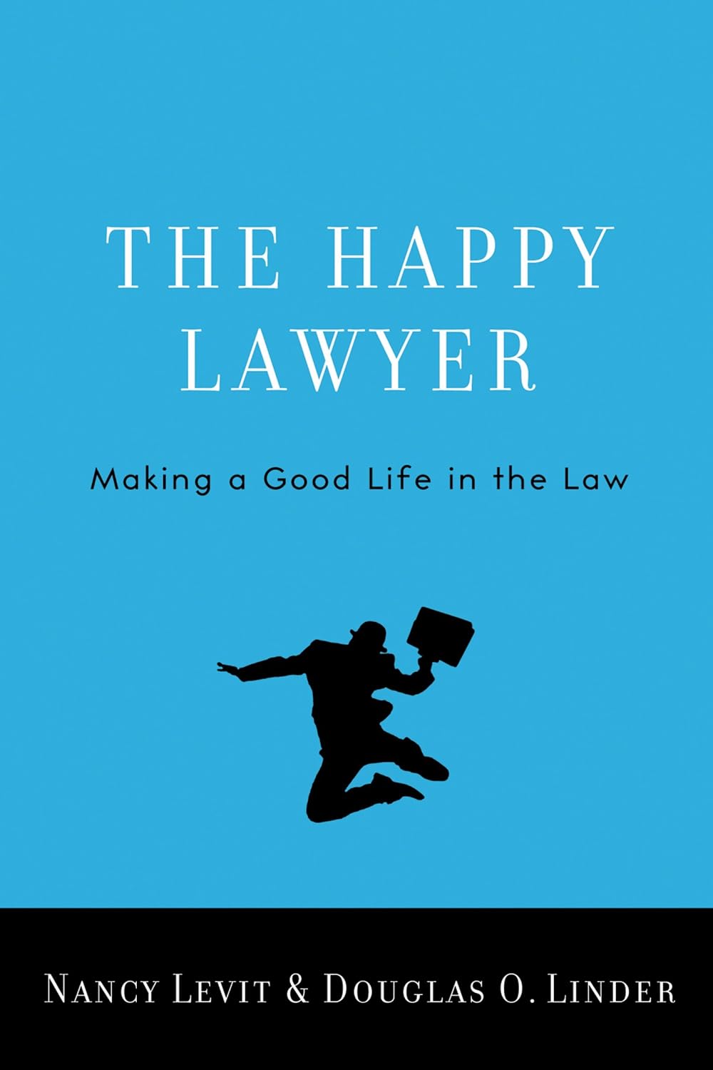 The Happy Lawyer: Making a Good Life in the Law (English Edition) baixar o livro de graça