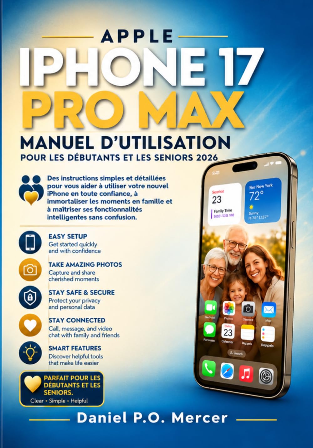 ler totalmente GUIDE UTILISATEUR DE L'APPLE IPHONE 17 PRO MAX POUR DÉBUTANTS ET SENIORS 2026: Les instructions amicales étape par étape pour utiliser votre nouvel... les fonctionnalités (French Edition)