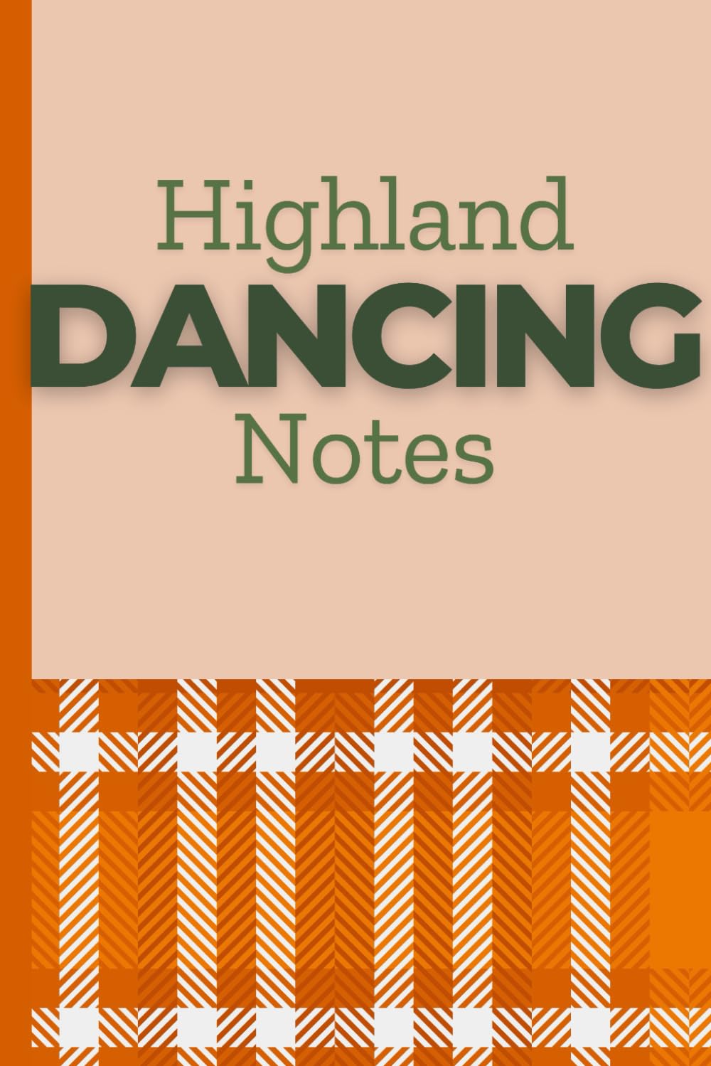 Highland Dancing Notes: Orange Notebook